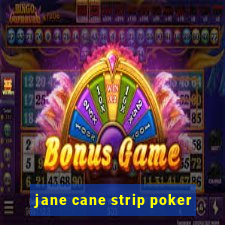 jane cane strip poker